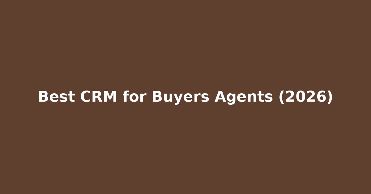Read more about the article Best CRM for Buyers Agents | Win More Commissions Without the Paperwork Headache